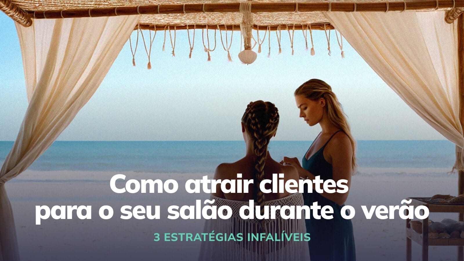 Como atrair clientes para o seu salão durante durante as férias de verão