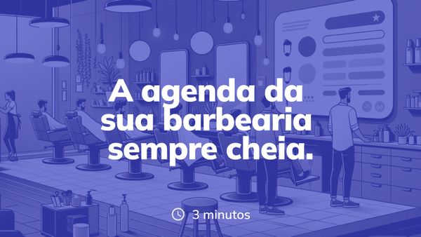 Como manter a agenda da sua barbearia sempre cheia em apenas 5 passos