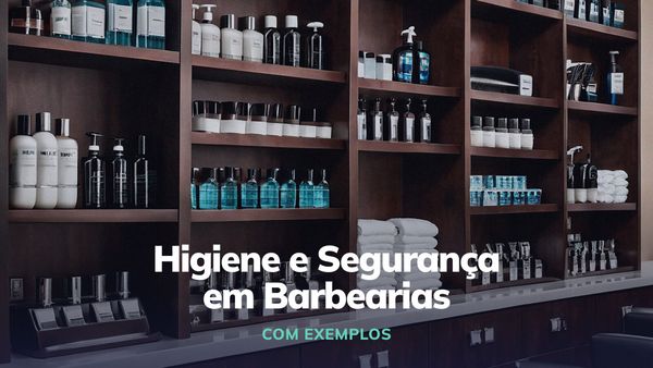 A importância da higiene e segurança em barbearias