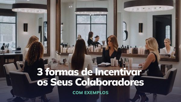 3 formas de incentivar os seus colaboradores a oferecer um excelente serviço